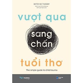 Vượt Qua Sang Chấn Tuổi Thơ - Đan Thơ