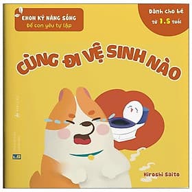 Ehon Kỹ Năng Sống - Để Con Yêu Tự Lập - Cùng Đi Vệ Sinh Nào - Di Di