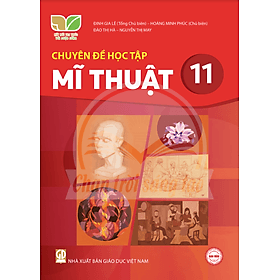 Sách giáo khoa Chuyên đề học tập Mĩ Thuật 11- Kết Nối Tri Thức Với Cuộc Sống (Kèm Nilon bọc Sách) - Thu