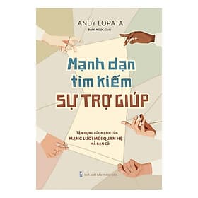 Cuốn Sách Tạo Động Lực Hay- Mạnh Dạn Tìm Kiếm Sự Trợ Giúp - Minh Hà