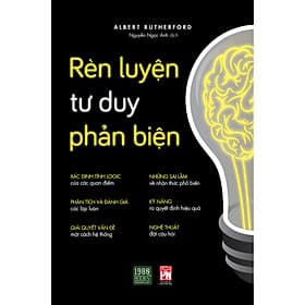 Sách Rèn Luyện Tư Duy Phản Biện - Albert Rutherford