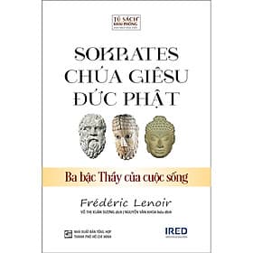 Sokrates, Chúa Giêsu, Đức Phật - Ba Bậc Thầy Của Cuộc Sống - Nhà xuất bản Larousse