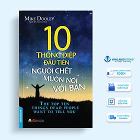 Sách 10 Thông Điệp Đầu Tiên Người Chết Muốn Nói Với Bạn - Văn