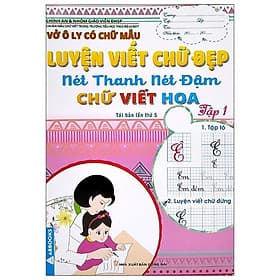 Vở Ô Ly Có Chữ Mẫu Luyện Viết Chữ Đẹp - Nét Thanh Nét Đậm, Chữ Viết Hoa - Tập 1 - Lý Nam