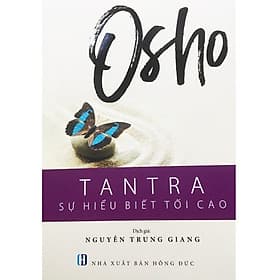 Osho - Tantra - Sự Hiểu Biết Tối Cao - Công Ty TNHH TM - DV Chính Thông