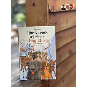 (Tranh minh hoạ) HÀNH TRÌNH TRỞ VỀ CỦA BẦY CHÓ – Bùi Mai Linh – Minh hoạ Kim Duẩn - Thái Hà Books - Linh Linh