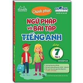 Global Sucess - Chinh Phục Ngữ Pháp Và Bài Tập Tiếng Anh Lớp 7 - Tập 2 - Minh Thắng - An