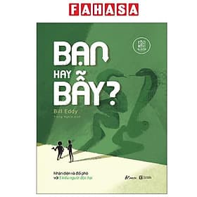 Bạn Hay Bẫy? - Nhận Diện Và Đối Phó Với 5 Kiểu Người Độc Hại - Hạ