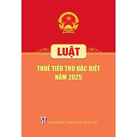 Luật Thuế tiêu thụ đặc biệt năm 2025 - Quốc Nam