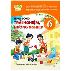 Sách Giáo Khoa Hoạt Động Trải Nghiệm, Hướng Nghiệp 6 - Kết Nối Tri Thức Với Cuộc Sống - GD - Tri Thức