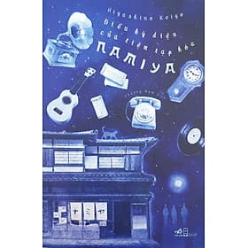 Điều kỳ diệu của tiệm tạp hóa Namiya - Nhã Nam