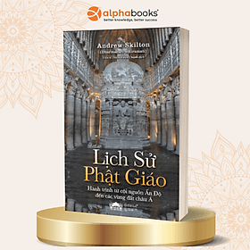 Lịch Sử Phật Giáo - Hành Trình Từ Cội Nguồn Ấn Độ Đến Các Vùng Đất Châu Á - Omega Plus - Alpha Omega