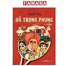Tuyển Tập Vũ Trọng Phụng - Vũ