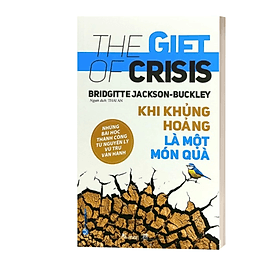 Khi Khủng Hoảng Là Một Món Quà - The Gift Of Crisis