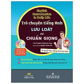 Sách Trò Chuyện Tiếng Anh Lưu Loát Và Chuẩn Giọng (Kèm file MP3) - Chuyện