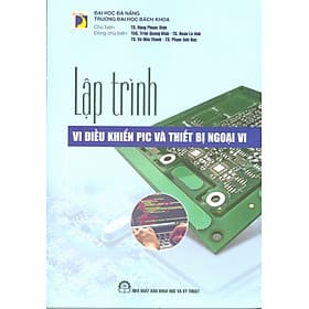 Lập Trình Vi Điều Khiển PIC Và Thiết Bị Ngoại Vi - Nhà xuất bản Larousse