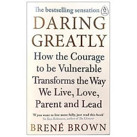 Sách Daring Greatly : How the Courage to Be Vulnerable Transforms the Way We Live , Love , Parent and Lead