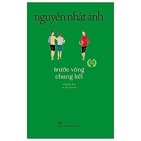 Sách Trước Vòng Chung Kết - Nguyễn Nhật Ánh - Châu Sa