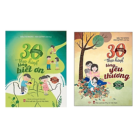 Bộ 2 Cuốn Rèn Luyện Phẩm Chất Cho Trẻ: 30 Ngày Thực Hành: Lòng Biết Ơn + Lòng Yêu Thương - Long