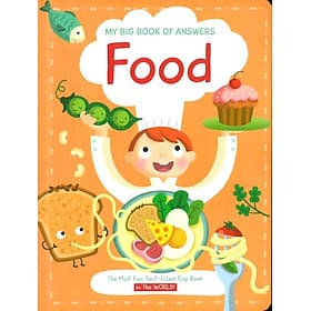 Sách thiếu nhi Tiếng Anh: My Big Book Of Answers Food