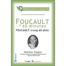 Sách Những Nhà Tư Tưởng Lớn - Foucault Trong 60 Phút