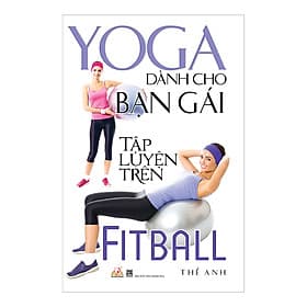 Sách Yoga Dành Cho Bạn Gái Tập Luyện Trên Fitball - Gã