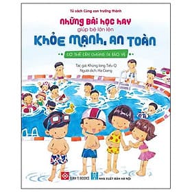 Những Bài Học Hay Giúp Bé Lớn Lên Khỏe Mạnh, An Toàn