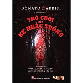 TRÒ CHƠI CỦA KẺ NHẮC TUỒNG – Donato Carrisi – Hoàng Anh dịch – NXB Phụ Nữ Việt Nam (bìa mềm) - Donato Carrisi