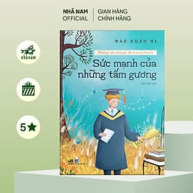 Bộ Những câu chuyện để trưởng thành - Sức mạnh của những tấm gương - Nhã Nam Official - Nhã Nam