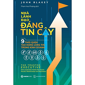Nhà lãnh đạo đáng tin cậy (The trust executive) - Bản Quyền - Saigon Books