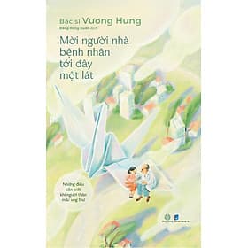 Sách Mời Người Nhà Bệnh Nhân Tới Đây Một Lát - Nhã Nam
