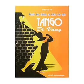 Tuyển Tập Những Ca Khúc Trữ Tình - Tango Dĩ Vãng - Khúc Khúc