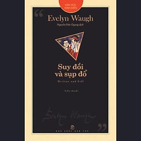 Văn học kinh điển - Suy Đồi Và Sụp Đổ (Tiểu Thuyết) - Evelyn Waugh - 