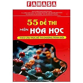 55 Đề Thi Môn Hóa Học (Theo Cấu Trúc Đề Thi Chương Trình Mới) - Theo Theobald