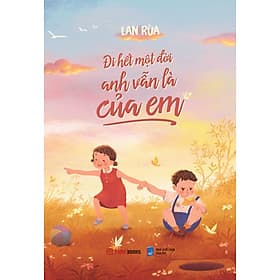 Đi Hết Một Đời Anh Vẫn Là Của Em - Lan Rùa 7 - 