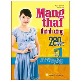Sách: Mang Thai Thành Công - 280 Ngày, Mỗi Ngày Đọc Một Trang - Thái Minh