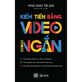 Sách Kiếm Tiền Bằng Video Ngắn - Nha Nha