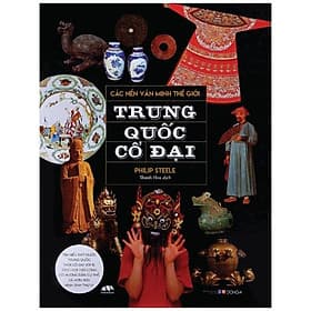 Sách Các Nền Văn Minh Thế Giới - Trung Quốc Cổ Đại - Minh Minh