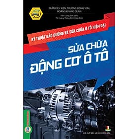 Sách Kỹ Thuật Bảo Dưỡng Và Sửa Chữa Ô Tô Hiện Đại - Sửa Chữa Động Cơ Ô Tô - Thu