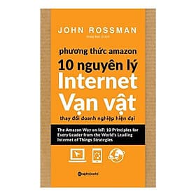 Phương thức Amazon – 10 Nguyên lý internet vạn vật - Bản Quyền - Phương Ly