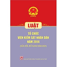 Luật Tổ chức Viện kiểm sát nhân dân năm 2014 (sđ, bs năm 2025) - Nhã Nam