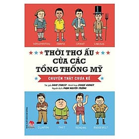 Sách Thời Thơ Ấu Của Các Tổng Thống Mỹ - Chuyện Thật Chưa Kể - Chuyện
