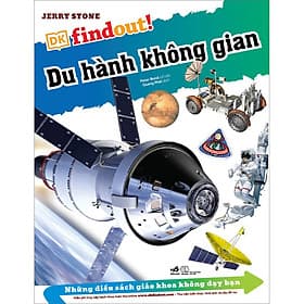 DKfindout - Những điều sách giáo khoa không dạy bạn - Du hành không gian - Nhã Nam