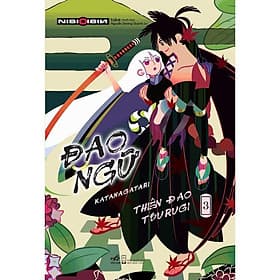 Sách Đao ngữ (Katanagatari) - Tập 3 - Thiên đao Tsurugi - Nhã Nam - BẢN QUYỀN - Nhã Nam