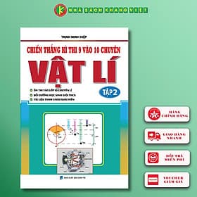 Sách Chiến Thắng Kì Thi 9 Vào 10 Chuyên Vật Lí Tập 2 - Li