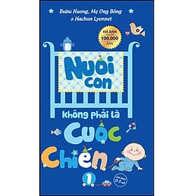Sách Nuôi con không phải cuộc chiến (Tái bản) - Mẹ Ong Bông
