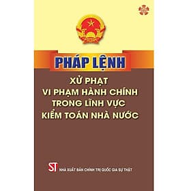 Pháp Lệnh Xử Phạt Vi Phạm Hành Chính Trong Lĩnh Vực Kiểm Toán Nhà Nước - NXB Chính Trị Quốc Gia - Linh Linh