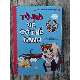 Thắc Mắc Của Tuổi Mới Lớn - Tập 3: Tò mò về cơ thể mình (dành cho tuổi dậy thì) - Minh