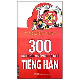 Sách 300 Cấu Trúc Ngữ Pháp Cơ Bản Tiếng Hàn - Văn