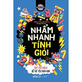 Sách Nhẩm Nhanh Tính Giỏi - 100+ Thử Thách Để Trẻ Yêu Toán Hơn